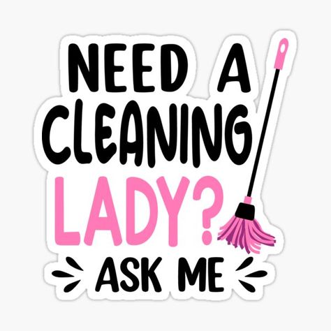 Cleaning Lady Pictures, Cleaning Advertising Ideas, Cleaning Advertising, Cleaning Quotes, Business Vision Board, Business Vision, Advertising Ideas, Me Sticker, Cleaning Lady