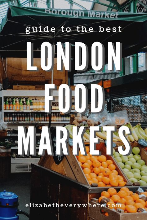 London Food Markets- Where to Find the Best Street Food in London Best Markets In London, Portobello Road Market, London Cheap, London Market, Asian Street Food, Camden Markets, London Shopping, Traditional Market, Borough Market