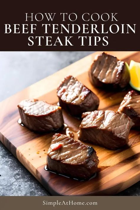 Beef Tenderloin Steak Recipes Oven, Tenderloin Beef Tips, Beef Tenderloin Tail Recipes, Beef Tenderloin Steak Bites, Beef Tenderloin Steak Tips Recipe, How To Cook Beef Tenderloin, Beef Tenderloin Steak Recipes, Steak Tips In Oven, Beef Tenderloin Recipes Grilled