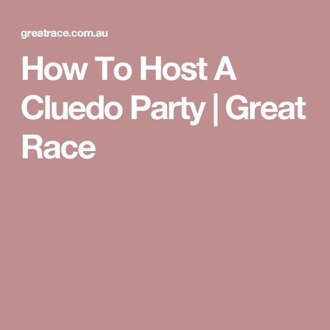 How To Host A Cluedo Party | Great Race Cluedo Party, Clue Party, Take It Off, Diy Activities, The Real World, Clue, Party Games, Party Time, Fun Activities