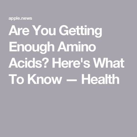 Are You Getting Enough Amino Acids? Here's What To Know — Health Protein Rich Foods, Amino Acid, The Building, Amino Acids, Building Blocks, Muscles, Bones, Repair, Health