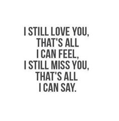 💯% I Still Love You Quotes, I Still Miss You, Still Miss You, I Miss You Quotes, Morning Thoughts, Missing You Quotes, Anything For You, Cute Quotes For Life, Life Quotes To Live By