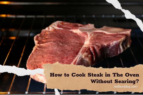 How to Cook Steak in The Oven Without Searing: A Step-by-Step Guide Baked Sirloin Steak, Cook Steak In The Oven, Cook Frozen Steak, Venison Dishes, Oven Cooked Steak, How To Reheat Steak, Steak In The Oven, Striploin Steak, How To Prepare Steak