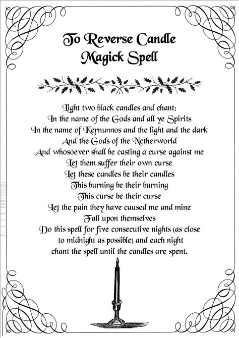 Reverse Candle  I haven't tried this but the biggest thing to remember is "you" and your intent are the biggest factor for results with any spell. While it is helpful to have the added benefit of moon phases, candle colors etc.. Your intent is the most important "ingredient" for any spell working. I hope my answer is helpful. Blessed Be Candle Magick Spells, Karma Spell, Wiccan Candle, Candle Magic Spells, Witchcraft Candles, Magic Spell Book, Black Candle, Healing Spells, Magick Spells