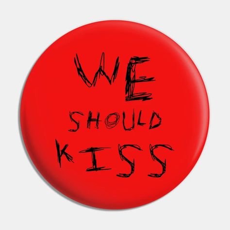 We Should Kiss - Kiss - Pin | TeePublic Kiss Pin, Kiss Merchandise, Kiss