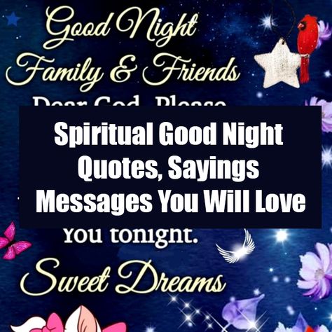 Spiritual Good Night Quotes, Sayings Messages You Will Love quotes good night good night sayings best good night quotes good night messages good night images and quotes good night quotes 2023 good evening quotes 2023 Good Night Blessings Inspirational Quotes Sleep Well, Good Night Spiritual Quotes, Good Night Sayings, Good Night Inspirational Quotes, Good Night Quotes Positive, Good Night Quotes For Him, Best Good Night Quotes, Nighty Night Quotes, Positive Good Night Quotes