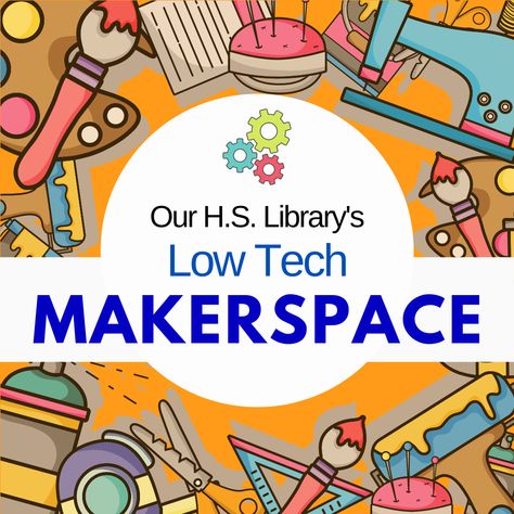 Low Tech Makerspace in the H.S. Library Middle School Makerspace Ideas, Library Maker Space Ideas, Maker Space Middle School, High School Library Program Ideas, Makerspace Middle School Library, High School Makerspace Ideas, School Library Makerspace Ideas, Makers Space Ideas, High School Makerspace