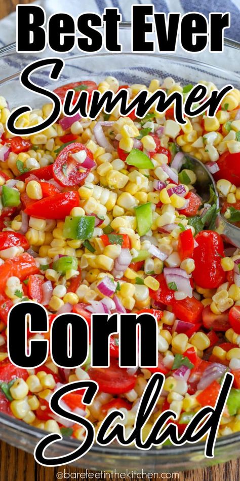 Best Ever Summer Corn Salad Best Corn Salad Recipe, Cold Corn Salad, Corn Salad Recipe Easy, Corn Recipes Side Dishes, Fresh Corn Salad, Bbq Salads, Corn Relish, Corn Salad Recipes, Fresh Salad Recipes