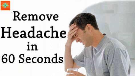 How to Remove Headache Get Rid Of A Headache, Bad Headache, Head Pain, Bell Icon, Subscribe My Channel, 60 Seconds, Alternative Medicine, New Video, Headache