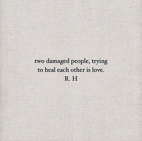 Pinterest//escxpesociety Two Damaged People, R H Sin Quotes, Damaged People, Sin Quotes, Soulmate Quotes, Toxic Relationships, Relationship Tips, Beautiful Words, A Quote