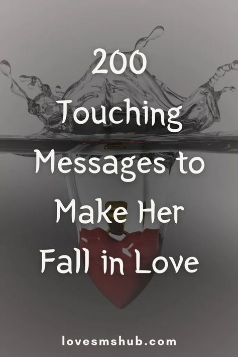 200 Touching Message to Make Her Fall in Love - Love SMS HUB Touching Love Quotes, Quotes To Make Her Fall In Love With You, Romantic Messages For Wife, Compliment Words, Sweet Texts For Him, Deep Notes, Nice Messages, Morning Message For Her, Best Love Messages