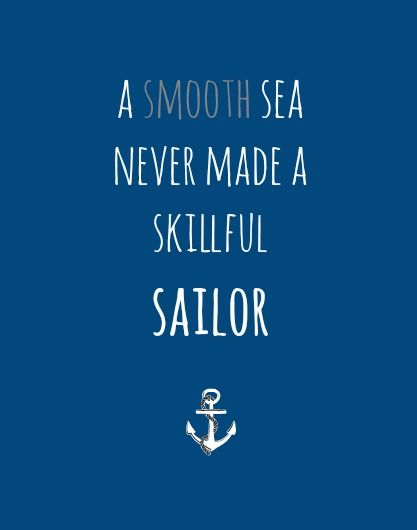 A smooth sea never made a skilful sailor. Pinned by: Wondrous http://www.wondrous.com.au #challenge #skill #active #fit #fitness #motivation #quote #learn #advice #activities A Smooth Sea Never Made A Skilful Sailor, Funny Inspirational Quotes, One Life, Powerful Words, Wise Quotes, Wallpaper Quotes, Beautiful Quotes, Quotes To Live By, Verses