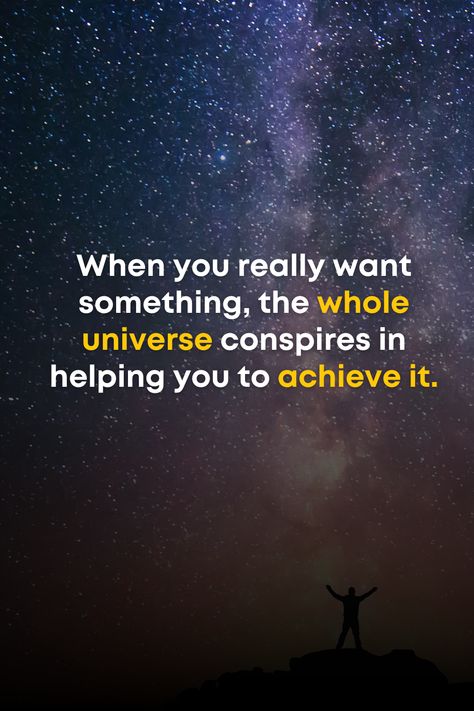 When You Really Want Something Quotes, The Whole Universe Conspires, When You Really Want Something The Whole Universe, Universe Conspires Quotes, Universe Is Working For You, If You Really Want Something Quotes, Dream Achieve Quotes, Facts About Universe, Quotes Wallpaper For Mobile