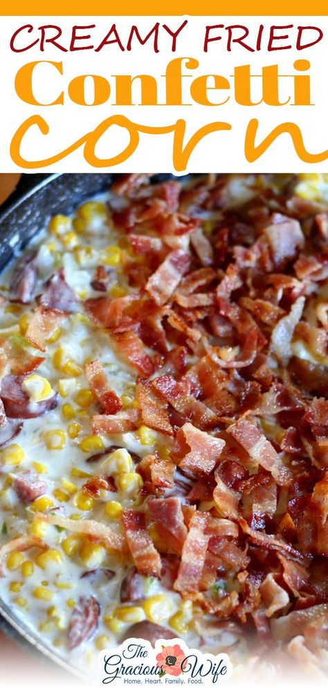 Creamy Fried Confetti Corn is a Southern side dish with creamy corn and chopped pepper, pan-fried with bacon and sausage. Made all in one skillet! Creamy Fried Confetti Corn is a veggie dish that also features bacon and sausage. What could be better?! | @graciouswife #summersidedish #easysidedsih #cornsidedish #bestsidedishrecipes Confetti Corn, Easy Vegetable Dishes, Corn With Bacon, Corn Thanksgiving, Bacon And Sausage, Southern Side Dishes, Corn Side Dish, Apple Cider Recipe, Fried Corn