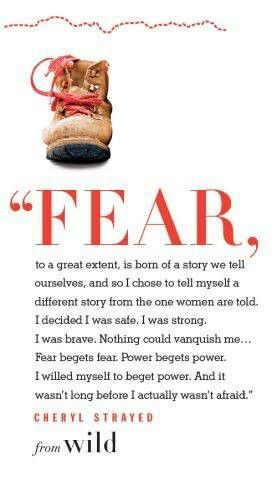 Fear to a great extent, is born of a story we tell ourselves, and so I choose to tell myself a different story from the one women are told. I decided I was safe, I was strong. I was brave.  Nothing could vanquish me. Fear begets fear. Power begets power. I willed myself to beget power. And it wasn't long before I actually wasn't afraid. Cheryl Strayed. Wild Cheryl Strayed, Cheryl Strayed, Pacific Crest Trail, Appalachian Trail, Lorde, Nature Quotes, Back To Nature, The Pacific, Movie Quotes