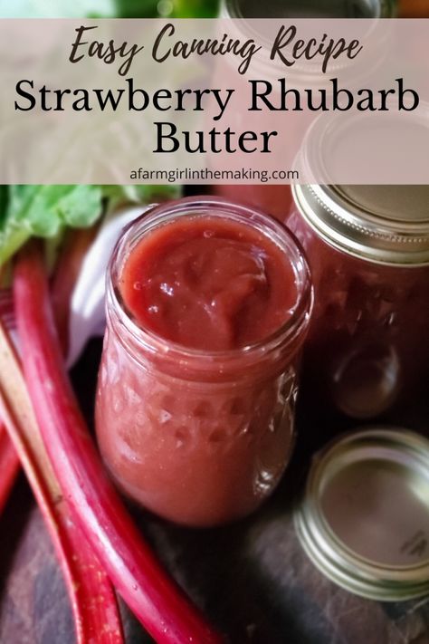 Easy Strawberry Rhubarb Butter | A Farm Girl in the Making Rhubarb Butter, Strawberry Rhubarb Sauce, Strawberry Rhubarb Compote, Canned Strawberries, Easy Canning, Strawberry Rhubarb Jam, Rhubarb Compote, Strawberry Butter, Canning Recipe