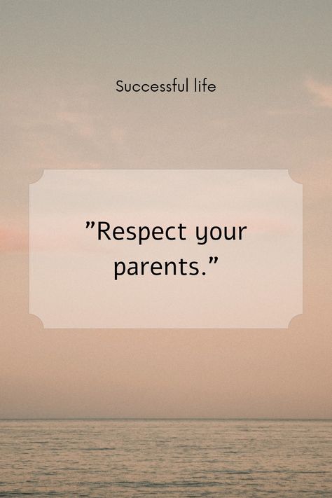 Love parents Respecting Your Parents Quotes, Treat Your Parents With Respect Quotes, How To Respect Your Parents, Quotes On Parents Respect, Quotes On Respect, How To Be Respectful To Your Parents, Respect Parents, Respect Your Parents, Respect Yourself