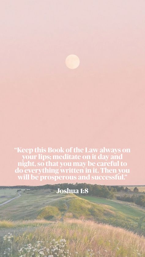 Joshua 1:8 Christian Wallpaper Joshua 1 8, Bible Quotes Wallpaper, Joshua 1, Christian Bible Quotes, Christian Bible, Do Everything, Wallpaper Quotes, Bible Quotes, Verses