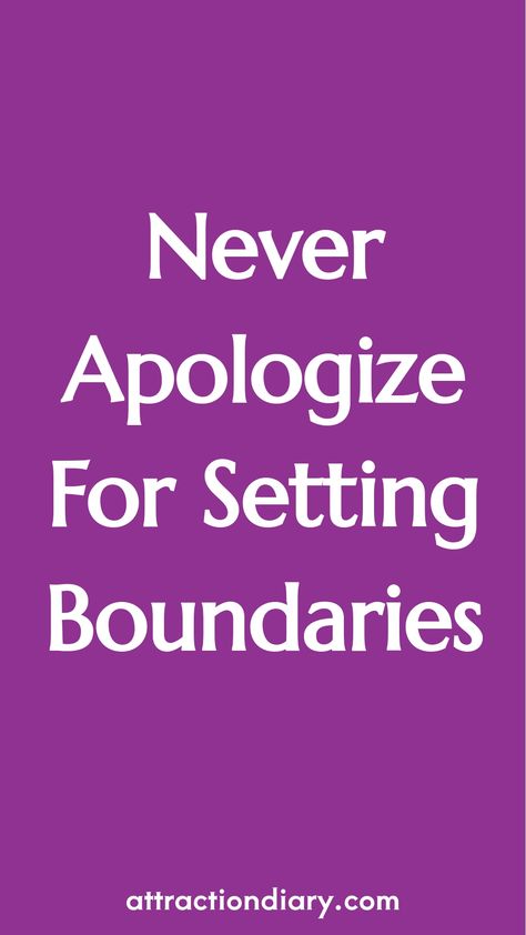 Never apologize for setting boundaries; motivational quote on a purple background. Quotes About Boundaries Families, Quotes About Boundaries, Shutting People Out, My Boundaries, Boundaries Quotes, I Know My Worth, Wise People, Setting Boundaries, Good Marriage