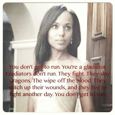 You  Are A Gladiator Olivia Pope Quotes, Gladiator Quotes, Scandal Tv Series, Scandal Olivia Pope, Pope Quotes, Scandal Quotes, Glee Quotes, Arrow Tv, Olivia Pope