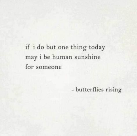 Good Morning Beautiful People!! If I do one thing today I hope it’s light up someone’s life! Be the sunshine in someone day today!! #YouAreMySunShine Be The Sunshine, Sunshine Quotes, Soul Searching, May I, Good Morning Beautiful, You Are My Sunshine, Happy Thoughts, The Sunshine, Helpful Hints