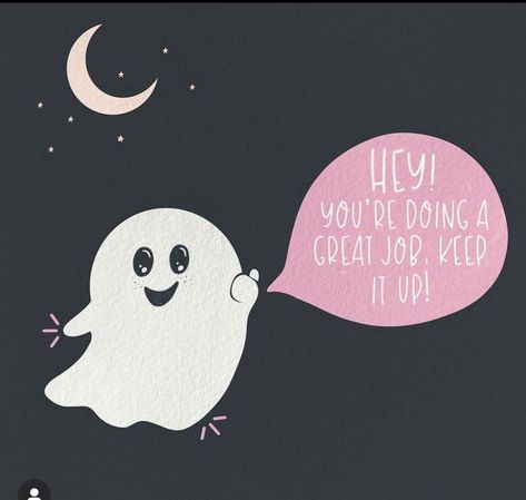 Halloween Positive Quotes, Cute Ghost Quotes, Cute Encouragement Puns, Cheering Up Meme Funny, Kawaii Motivational Quotes, Positive Painting, Cheer Up Meme Cute, Cheerful Quotes, Destiny Quotes