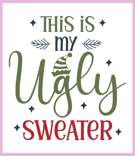 This is my ugly sweater. Funny Christmas quote and saying vector. Hand drawn lettering phrase for Christmas.Good for T shirt print, poster, card, mug, and gift design Christmas Sweater Quotes, Ugly Christmas Sweater Quotes, Sweater Quotes, Sweater Svg, Ugly Sweater Funny, Christmas Quote, Hand Drawn Lettering, Gift Design, Paint And Sip