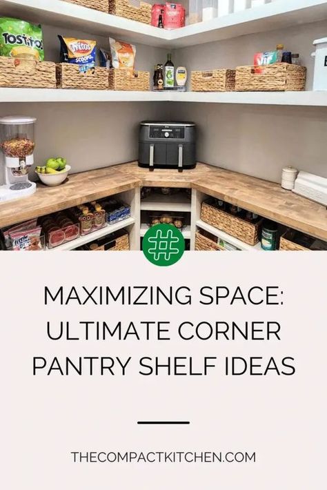 Maximizing Space: Ultimate Corner Pantry Shelf Ideas - The Compact Kitchen Pantry Shelf Ideas, Corner Cupboard Organization, Corner Pantry Shelves, Diy Corner Pantry, Small Corner Pantry, Corner Shelving Ideas, Corner Pantry Organization, L Shaped Pantry, Small Pantry Closet