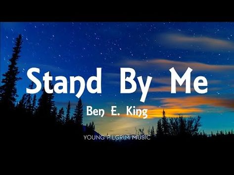 (336) Ben E King - Stand By Me (Lyrics) - YouTube Stand By Me Song Lyrics, Stand By Me Song, Stand By Me Lyrics, Top Love Songs, Acapella Songs, Nostalgic Songs, Ben E King, Me Lyrics, One Hit Wonder