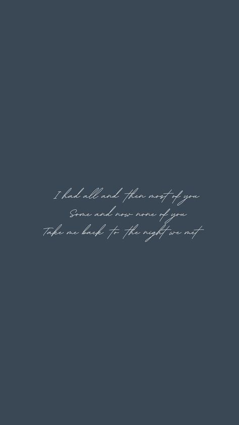 Lord Huron Background, Song Lyric Phone Wallpapers, Phone Backgrounds Song Lyrics, The Night We Met Tattoo Ideas, Songs Lyrics Wallpaper Aesthetic, Bailey Zimmerman Lyrics Wallpaper, Wallpapers With Song Lyrics, Iphone Wallpaper Song Lyrics, Country Songs Wallpaper