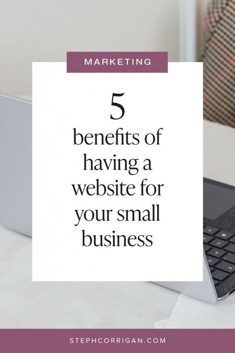 5 benefits of having a website for your small business | Does every business need a website? Read this post to get our take on 5 big ways every business can benefit from having their own website. Plus, discover 3 ways you can get started with your website today at any budget! Website Benefits, Website Strategy, Wix Web Design, Freelance Tips, Small Business Strategy, Entrepreneur Advice, Blogging Business, Website Tips, Wix Templates