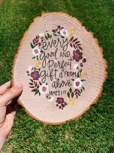 James 1:17 bible verse hand painted wood round. Wood Slice Bible Verse, Painting On Wood Slices Ideas, Painted Wood Burning Art, Bible Verse On Canvas, Painting On Wood Rounds, Bible Verse Wood Burning, Round Wood Painting, Christian Wood Burning, Wood Round Painting