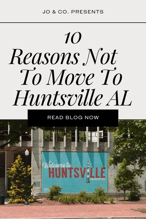 Huntsville Alabama, I Am Looking, Cost Of Living, 10 Reasons, Alabama, Things To Do, Sense, Real Estate, 10 Things