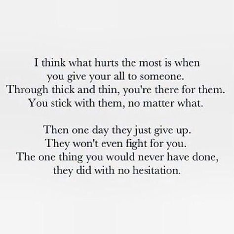 This would be my very own deepest wound. This exactly. Convinced for over three years they would fight for me. And then one day, out of the complete blue, I was proven wrong. What Hurts The Most, Giving Up Quotes, Up Quotes, Breakup Quotes, What’s Going On, The Words, True Quotes, Relationship Quotes, Words Quotes