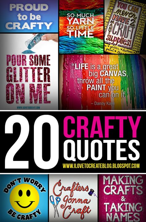 iLoveToCreate Blog: 20 Creative & Crafty Quotes to Share Crafting Quotes Funny, Craft Sayings, Crafty Quotes, Crafting Quotes, Craft Room Signs, Quote Images, Create Quotes, Scrapbook Quotes, Dream Craft Room