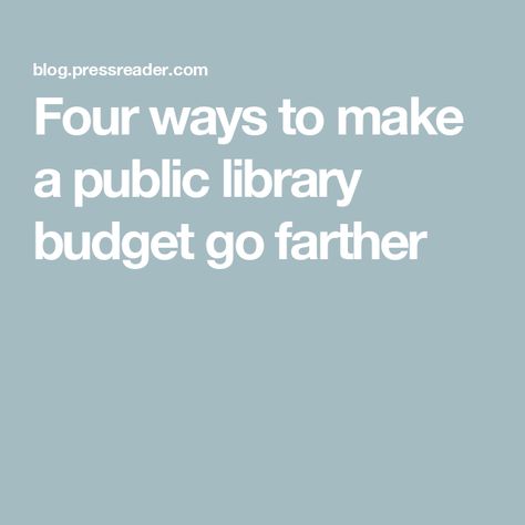 Four ways to make a public library budget go farther Library Director, Public Library Programs, Library Programs, Digital Resources, Librarian, Public Library, Budgeting