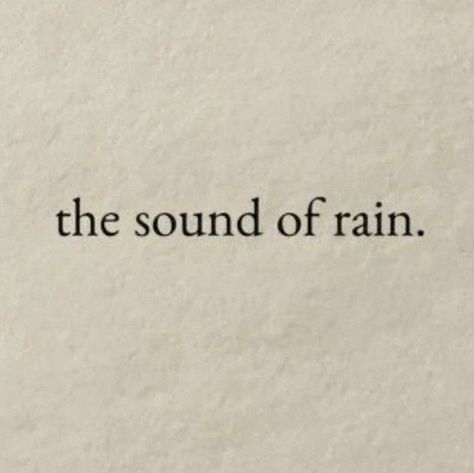 Ivorycore Aesthetic, Sound Of The Rain Quotes, Pretty Like The Rain, The Sound Of Rain Aesthetic, Arianna + Core + Aesthetic, Beauty Of Rain Quotes, Story Book Quotes Aesthetic, Sound Of Rain Aesthetic, Sounds Good Feels Good Aesthetic