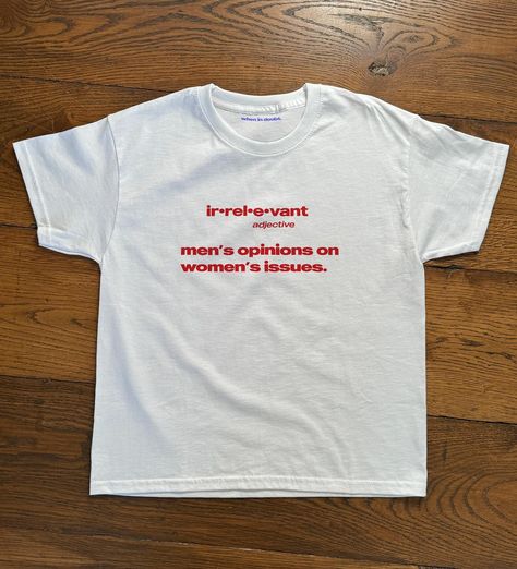 our newest design - the ‘irrelevant’ tee ☆ available on our website now. Cool Tshirt Quotes, Unhinged Tshirts, Funny Tshirt Ideas, Unhinged Shirts, Ironic Shirts, Cool Tshirt Designs, Sarcastic Clothing, How To Have Style, Groovy Shirt