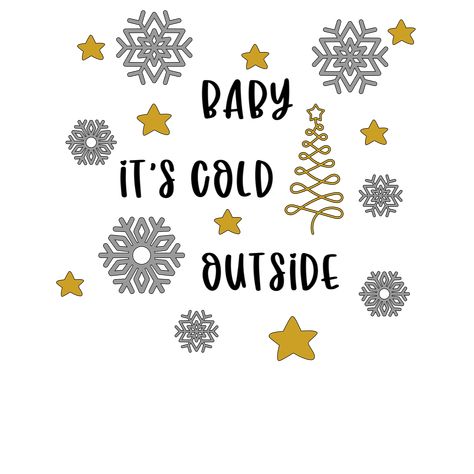 https://design.cricut.com/landing/project-detail/638ca3e98a65741067e5c59e Baby Its Cold, Its Cold, Its Cold Outside, Cold Outside, Baby Cold, The Outsiders, Cricut, Design