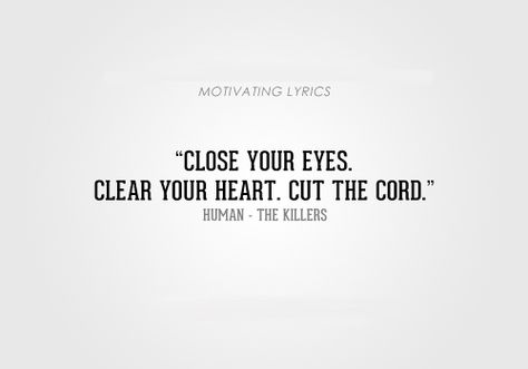 Human (The Killers) The Killers Quotes, Killers Quotes, The Killers Lyrics, The Airborne Toxic Event, Killer Quote, Lyrics To Live By, I Need Love, Daily Wisdom, The Killers