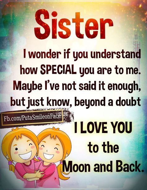 May be I've not said it enough but just know beyond doubt I LOVE YOU to the moon & back I Love You Sister Quotes Heart, I Love My Sisters Quotes, Love You Sister Quotes Heart, I Love My Sister Images, I Love My Sister Quotes Beautiful, I Love You Sister Quotes Strength, I Love You Sister Quotes, Love You Sister Quotes, Love My Sister Funny