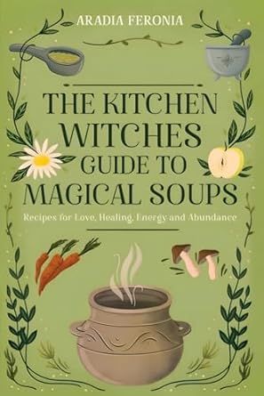 Witchy Soup Recipes, Witch Recipe Book, Witchy Library, Witch Guide, Witchy Recipes, Witchy Books, Kitchen Witch Recipes, Soups Recipes, Witchcraft Books