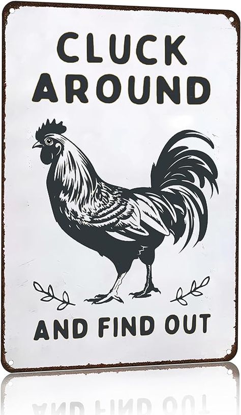 Amazon.com: Smilelife Funny Chicken Cluck Around and Find Out Tin Sign for Home Farm Chicken Coop Farmhouse Kicthen Garden Decor 8 X 12 Inch (3020) : Home & Kitchen Metal Rooster Decor, Farmhouse Chicken Coop, Farm Chicken Coop, Coop Decor, Chicken Coop Decor, Chicken Coop Signs, Farm Chicken, Chicken Signs, Chicken Lover Gifts