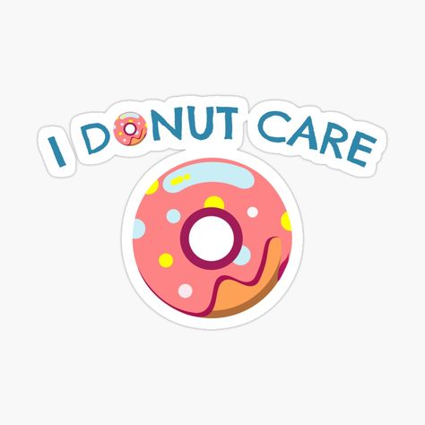 Get my art printed on awesome products. Support me at Redbubble #RBandME: https://www.redbubble.com/i/sticker/I-Donut-Care-I-Doughnut-Care-for-Breakfast-and-Coffee-Lovers-by-wingstar/94601732.EJUG5?asc=u Breakfast And Coffee, Donut Care, Buy Stickers, Original Gifts, Coffee Lovers, Laptop Stickers, Coffee Lover, Donuts, Original Designs