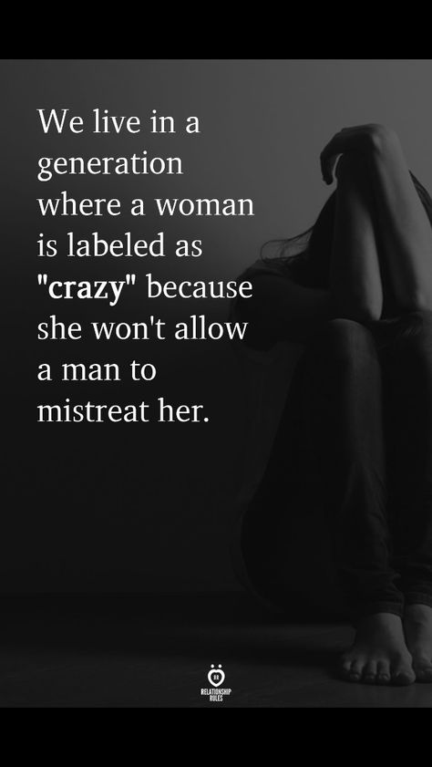 We live in a world where a woman is labeled “crazy” because she won’t allow a man to mistreat her. Relationship Rules Quotes, Radical Feminism, Girl Empowerment, Respect Women, Relationship Rules, Advice Quotes, Girl Inspiration, Equal Rights, Lessons Learned