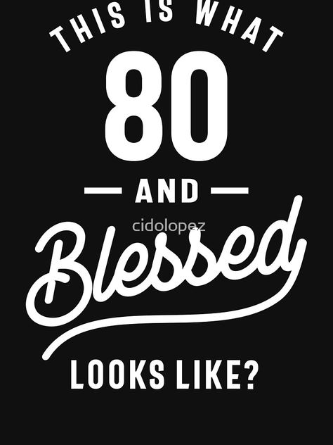 80th Birthday Tshirt Ideas, 80th Birthday Shirt Ideas, 80th Birthday Shirts, 100 Years Celebration, T-shirt Print Design, Birthday T Shirts, 80th Birthday Gifts, 80th Birthday Party, Birthday Tee