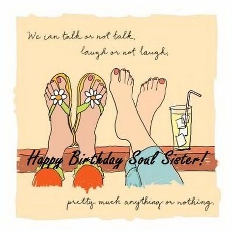 Happy Birthday Soul Sister Quotes, Birthday Soul Sister, Happy Birthday Soul Sister, Soul Sister Quotes, Happy Birthday Little Brother, Happy Birthday Little Sister, Happy Birthday Dear Sister, Happy Birthday Dear Friend, Happy Birthday Sister Quotes