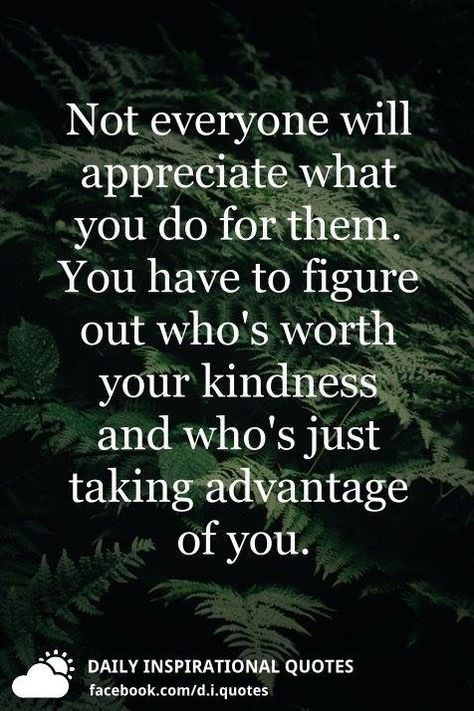 Taken Advantage Of Quotes, Advantage Quotes, Taking Advantage Quotes, Assumption Quotes, Typed Quotes, Quote Of The Week, Quotes Friendship, Taking Advantage, Sayings And Quotes