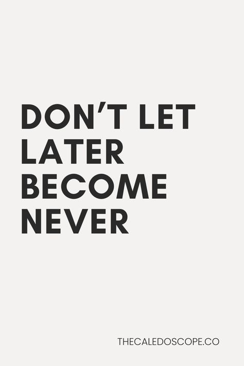 Don’t let later become never Ronaldo Champions League, Yesterday You Said Tomorrow, Intrinsic Motivation, Lack Of Motivation, Literature Quotes, Phone Wallpaper Images, Motivational Quotes For Success, It's Meant To Be, Quotes For Kids