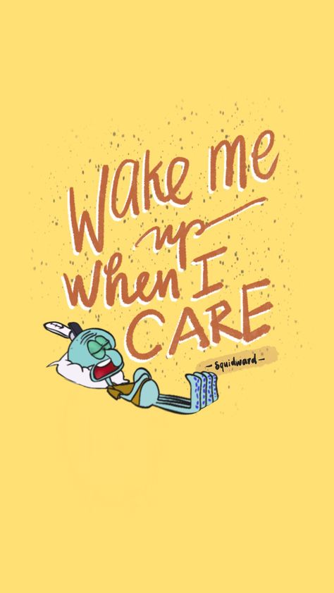 Wake Up Wallpaper, Squidward Quotes, Squidward Wallpaper, Positive Wallpapers, Funny Phone, Iphone Life Hacks, Spongebob Wallpaper, Iphone Life, Lavender Aesthetic